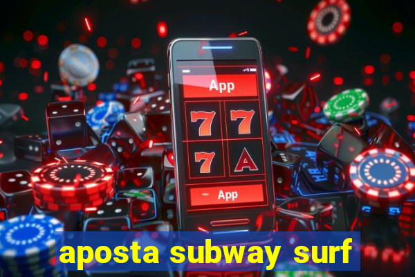 aposta subway surf